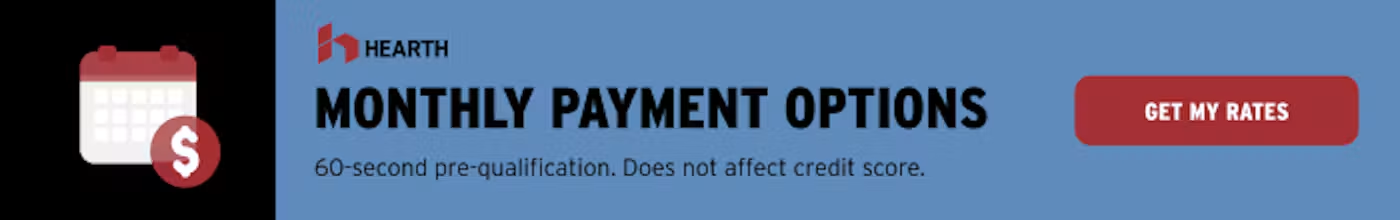 Hearth: monthly payment options. 60-second pre-qualification. Does not affect credit score.